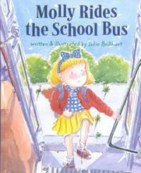 Molly Rides the School Bus (School & Library)