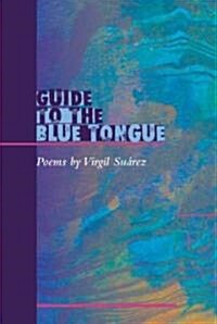 Guide to the Blue Tongue: Poems (Paperback)