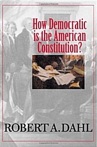 How Democratic Is the American Constitutution? (Hardcover)