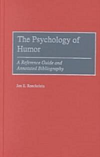 The Psychology of Humor: A Reference Guide and Annotated Bibliography (Hardcover)