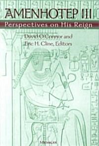 Amenhotep III: Perspectives on His Reign (Paperback)