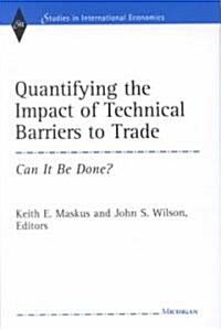 Quantifying the Impact of Technical Barriers to Trade: Can It Be Done? (Hardcover)