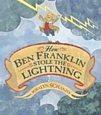 How Ben Franklin Stole the Lightning (Hardcover)