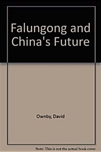 Falungong and Chinas Future (Paperback)