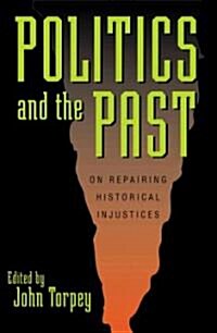 [중고] Politics and the Past: On Repairing Historical Injustices (Paperback)