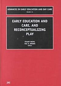 Early Education and Care, and Reconceptualizing Play (Hardcover)