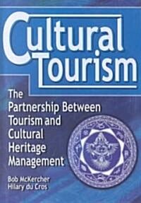 Cultural Tourism: The Partnership Between Tourism and Cultural Heritage Management (Hardcover)