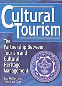 Cultural Tourism: The Partnership Between Tourism and Cultural Heritage Management (Paperback)