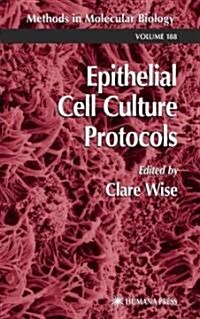 Epithelial Cell Culture Protocols (Hardcover)