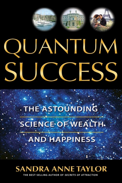 Quantum Success: The Astounding Science of Wealth and Happiness (Paperback)