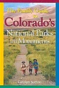 Family Guide to Colorados Parks and Monuments (Paperback)