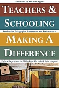 Teachers and Schooling Making a Difference: Productive Pedagogies, Assessment and Performance (Paperback)