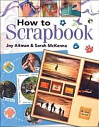 How to Scrapbook (Paperback, 1st)