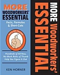 More Woodworkers Essential: Facts, Formulas & Short-Cuts: Figure It Out, with or Without Math (Paperback)