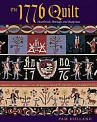The 1776 Quilt: Heartache, Heritage, and Happiness (Paperback)