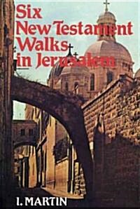 Six New Testament Walks in Jerusalem (Paperback)
