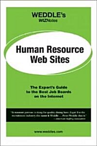 Weddles WizNotes: Human Resource Web-Sites: Fast Facts about Internet Job Boards and Career Portals for Job Seekers, Career Activists, Recruiters & H (Paperback)