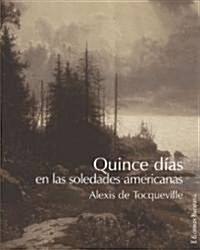 Quince Dias En Las Soledades Americanas (Paperback)