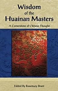 Wisdom of the Huainan Masters (Paperback)