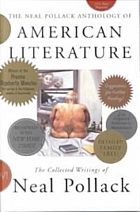 The Neal Pollack Anthology of American Literature: The Collected Writings of Neal Pollack (Paperback)