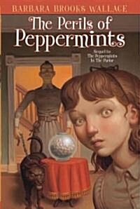 The Perils of Peppermints (School & Library, 1st)
