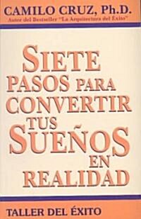 7 Pasos Para Convertir Us Suenos en Realidad (Paperback)