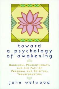 Toward a Psychology of Awakening: Buddhism, Psychotherapy, and the Path of Personal and Spiritual Transformation                                       (Paperback) - Buddhism, Psychotherapy, and the Path of Personal and Spiritual Transformation