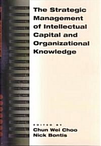 The Strategic Management of Intellectual Capital and Organizational Knowledge (Paperback)