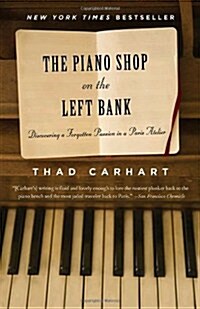 The Piano Shop on the Left Bank: Discovering a Forgotten Passion in a Paris Atelier (Paperback)