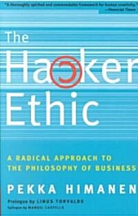 The Hacker Ethic: A Radical Approach to the Philosophy of Business (Paperback)