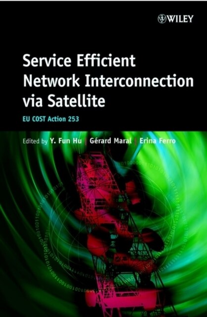 Service Efficient Network Interconnection Via Satellite: Eu Cost Action 253 (Hardcover)