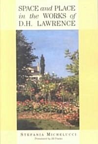 Space and Place in the Works of D.H. Lawrence (Paperback)