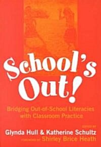 Schools Out! Bridging Out-Of-School Literacies with Classroom Practice (Paperback)