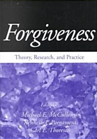 Forgiveness: Theory, Research, and Practice (Paperback)