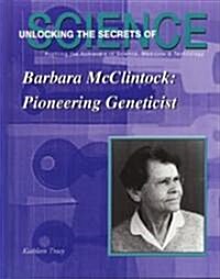 Barbara McClintock: Pioneering Geneticist (Library Binding)