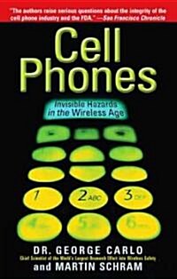 Cell Phones: Invisible Hazards in the Wireless Age (Paperback)