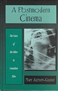 A Postmodern Cinema: The Voice of the Other in Canadian Film (Hardcover)