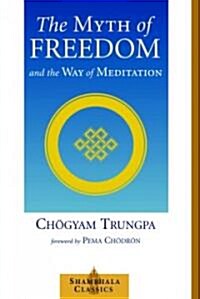 The Myth of Freedom and the Way of Meditation (Paperback)