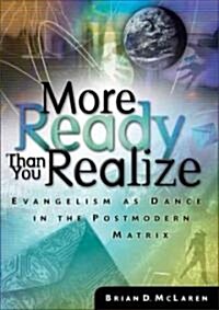 More Ready Than You Realize: The Power of Everyday Conversations (Paperback)
