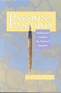 Passion and Paradox: Intellectuals Confront the National Question (Paperback)