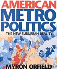 American Metropolitics: The New Suburban Reality (Paperback)