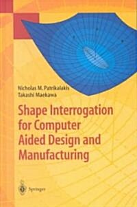 Shape Interrogation for Computer Aided Design and Manufacturing (Hardcover, 2002)