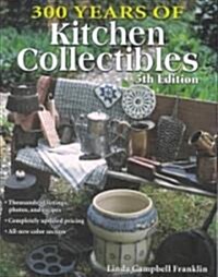 300 Years of Kitchen Collectibles (Paperback, 5th, Subsequent)