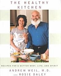 The Healthy Kitchen: Recipes for a Better Body, Life, and Spirit (Hardcover)