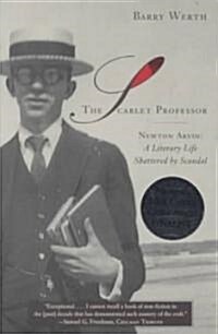 The Scarlet Professor: Newton Arvin: A Literary Life Shattered by Scandal (Stonewall Book Award Winner) (Paperback)