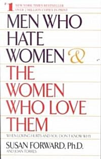 [중고] Men Who Hate Women and the Women Who Love Them: When Loving Hurts and You Dont Know Why (Paperback)