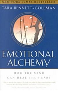 Emotional Alchemy: How the Mind Can Heal the Heart (Paperback)