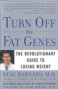 Turn Off the Fat Genes: The Revolutionary Guide to Losing Weight (Paperback)