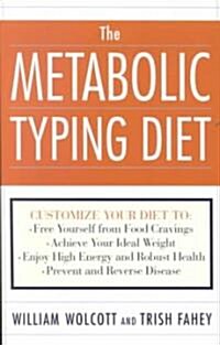 [중고] The Metabolic Typing Diet: Customize Your Diet To: Free Yourself from Food Cravings: Achieve Your Ideal Weight; Enjoy High Energy and Robust Heal (Paperback)