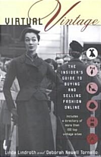 Virtual Vintage: The Insiders Guide to Buying and Selling Fashion Online (Paperback)